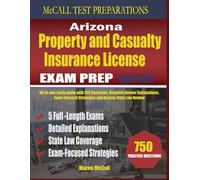 Arizona Property and Casualty Insurance License Exam Prep: All-in-one study guide with 750 Questions, Detailed Answer Explanations, Exam-Focused Strategies and Arizona State Law Review