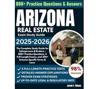 ARIZONA REAL ESTATE LICENSE EXAM STUDY GUIDE 2025-2026: The Complete Study Guide for Salespersons & Brokers - 800+ Practice Questions, 5 Full-Length ... & Laws (Real Estate License Exam Prep Guides)