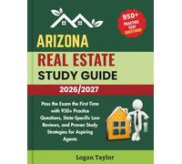 ARIZONA REAL ESTATE STUDY GUIDE 2026/2027: Pass the Exam the First Time with 950+ Practice Questions, State-Specific Law Reviews, and Proven Study Strategies for Aspiring Agents
