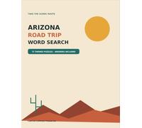 Arizona Road Trip Word Search: 72 Themed Puzzles - Answers Included
