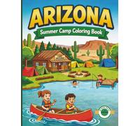 Arizona Summer Camp Coloring Book: Fun Activities, Word Searches, Mazes and Camp Adventures for Kids