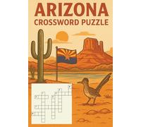 Arizona Themed Crossword Puzzle Book: Discover the Beauty of the Desert State Through 60 Fun Crossword Puzzles