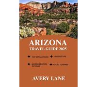 ARIZONA TRAVEL GUIDE 2025