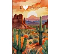 Arizona Travel Journal - I Love Arizona Notebook to Record Your Travel Adventures | Cute Souvenir Gift for Girls, Teens & Women | 120 Wide-Ruled Pages, Paperback