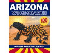 ARIZONA WORD SEARCH-100 Puzzles- Discover Arizona in a Fun Way