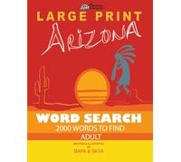 Arizona Word Search: An adult large print word search all about the Grand Canyon State