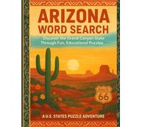 Arizona Word Search : Explore the Grand Canyon State with 80 Fun and Educational Puzzles for Adults and Seniors: Discover Arizona’s Landmarks, Cities, ... Word Search Puzzles with Solutions