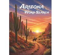 Arizona Word Search: Large Print Easy-to-Read print about U.S. States, Landmarks, History and more: 8.5×11in, 143 pages, 60+ Puzzles - Gift for Vacations, Holidays, Free Time