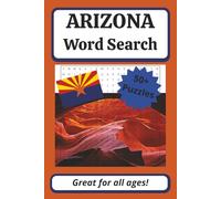 Arizona Word Search Puzzle Book: Word Searches with Easy to Read Print about Arizona | 6 x 9 inches, 110 pages | 50+ Puzzles | Great Gift for Traveling, Holidays, and Free Time