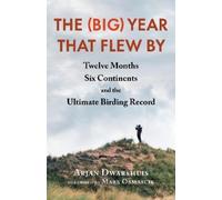 Arjan Dwarshuis The (Big) Year that Flew By (Tascabile)