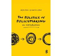 Arjen Boin Martin Lodge The Politics of Policymaking (Tascabile)