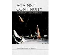 Arjen Kleinherenbrink Against Continuity (Copertina rigida) Speculative Realism