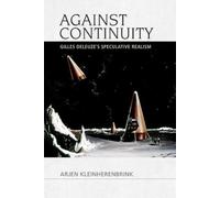 Arjen Kleinherenbrink Against Continuity (Copertina rigida) Speculative Realism
