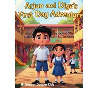 Arjun And Diya First Day At School: A Story About Courage and Making New Friends