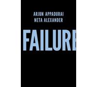 Arjun Appadurai Neta Alexander Failure (Tascabile)