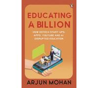 Arjun Mohan Educating A Billion (Copertina rigida)