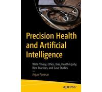 Arjun Panesar Precision Health and Artificial Intelligence (Tascabile)