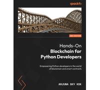 Arjuna Sky Kok Hands-On Blockchain for Python Developers (Tascabile)