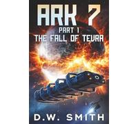 Ark 7: Part 1 - The Fall of Tevra