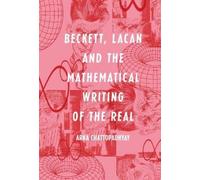 Arka Chattopadh Beckett, Lacan and the Mathematical Writing of the R (Tascabile)
