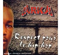 Arka - Respect Pour Le Hip-Hop