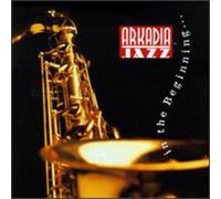 Arkadia Jazz All-Stars - In The Beginning