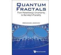 Arkadiusz Jadcz Quantum Fractals: From Heisenberg's Uncertain (Copertina rigida)