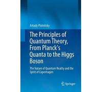 Arkady Plotnits The Principles of Quantum Theory, From Planck's Quan (Tascabile)