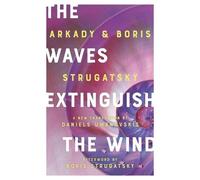 Arkady Strugatsky Boris Strugatsky The Waves Extinguish the Wind (Tascabile)