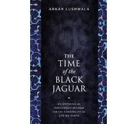 Arkan Lushwala The Time of the Black Jaguar (Tascabile)