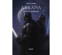 Arkana. La via del guerriero
