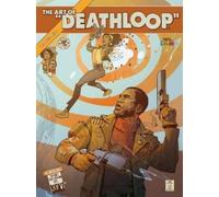 Arkane Studios Bethesda Softworks The Art of Deathloop (Copertina rigida)