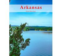 Arkansas: A Beautifully Curated Coffee Table Book for Travel and Tourism Enthusiasts