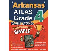 Arkansas ATLAS Grade 4 Math Made Ridiculously Simple: A Comprehensive 4th Grade Guide to Acing ATLAS Math