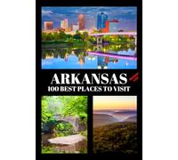 Arkansas Bucket List: 100 Best Places to Visit | Adventure Guide Book & Journal | Famous Wonders, Attractions & Hidden Gems