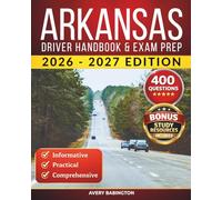 Arkansas Driver Handbook & Exam Prep: 400 Practice Questions, Road Signs Guide & Complete Study Manual for the Arkansas DMV Permit Test