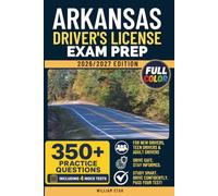 Arkansas Driver's License Exam Prep: Study Guide, Road Signs & Practice Tests to Help You Pass the Written Knowledge Test