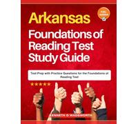Arkansas Foundations of Reading Test Study Guide: Test Prep with Practice Questions for the Foundations of Reading Test