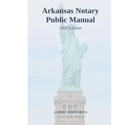Arkansas Notary Public Manual: 2026 Edition