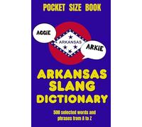 Arkansas Slang Dictionary: 500 Words and Phrases Straight from the Natural State
