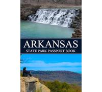 Arkansas state park passport book: Explore America’s Scenic Wonders One Park at a Time - A Journal for Every Journey