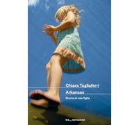Arkansas. Storia di mia figlia