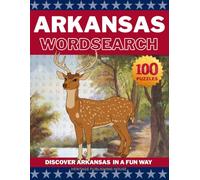 ARKANSAS WORD SEARCH-100 Puzzles- Discover Arkansas in a Fun Way