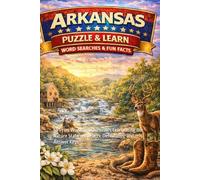 Arkansas Word Search Puzzle and Learn: 65 Print Word Search Puzzles Celebrating the Nature State with Facts, Definitions, and Answer Keys