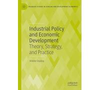 Arkebe Oqubay Industrial Policy and Economic Development (Copertina rigida)