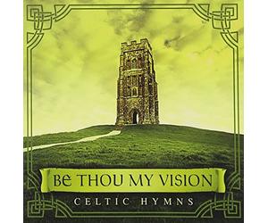 Arkenstone, David - Be Thou My Vision: Celtic...