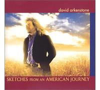ARKENSTONE, DAVID - SKETCHES FROM AN AMERICAN