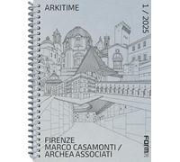 Arkitime. Firenze. Marco Casamonti Archea Associati (2025) (Vol. 1)