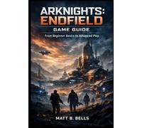 Arknights: Endfield Game Guide: From Beginner Basics to Advanced Play