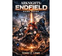 Arknights: Endfield Game Guide: Master Talos-II: Strategies, Operators, and Endgame Tactics for Maximum Success